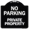 Signmission Designer Series-No Parking Private Property Black & White, 18" x 18", BW-1818-9822 A-DES-BW-1818-9822 - alternate 1